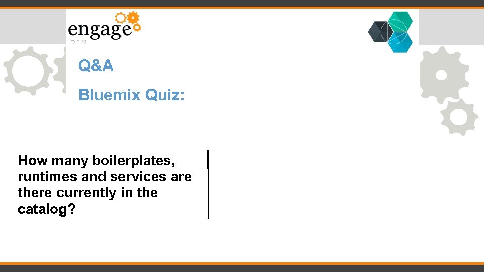 Q&A Bluemix Quiz: How many boilerplates, runtimes and services are there currently in the