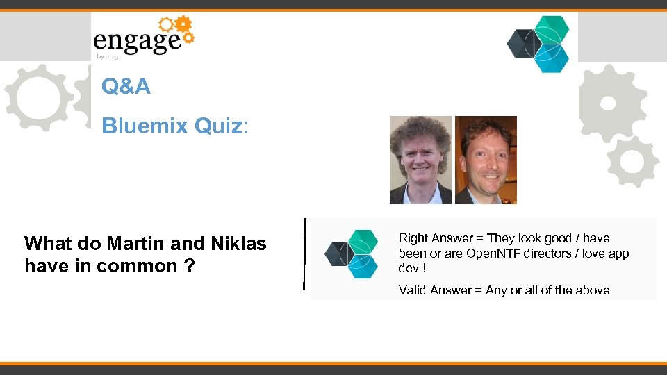 Q&A Bluemix Quiz: What do Martin and Niklas have in common ? Right Answer