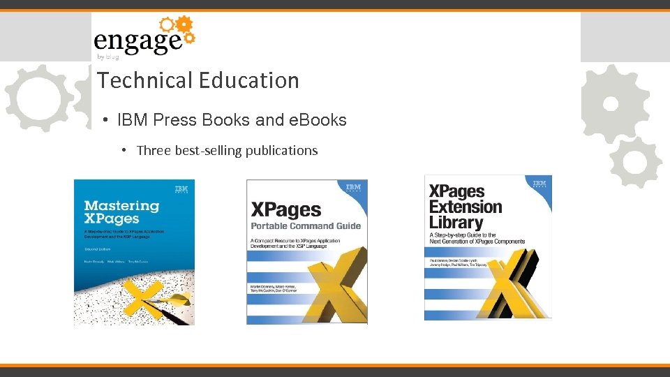 Technical Education • IBM Press Books and e. Books • Three best-selling publications 