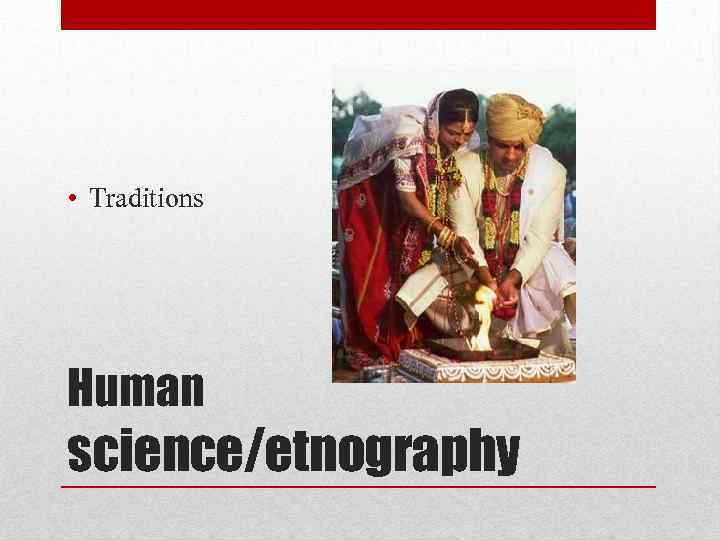  • Traditions Human science/etnography 