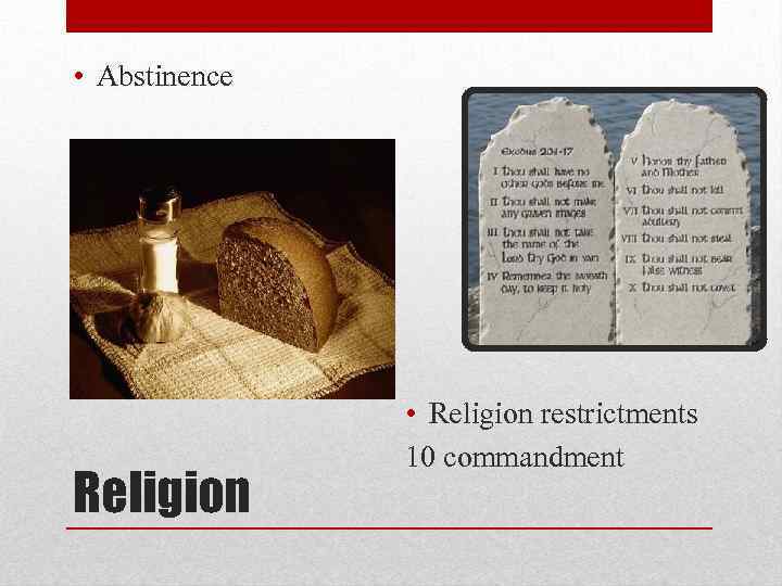  • Abstinence Religion • Religion restrictments 10 commandment 