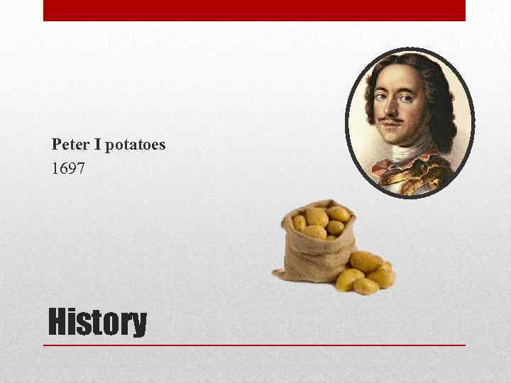 Peter I potatoes 1697 History 