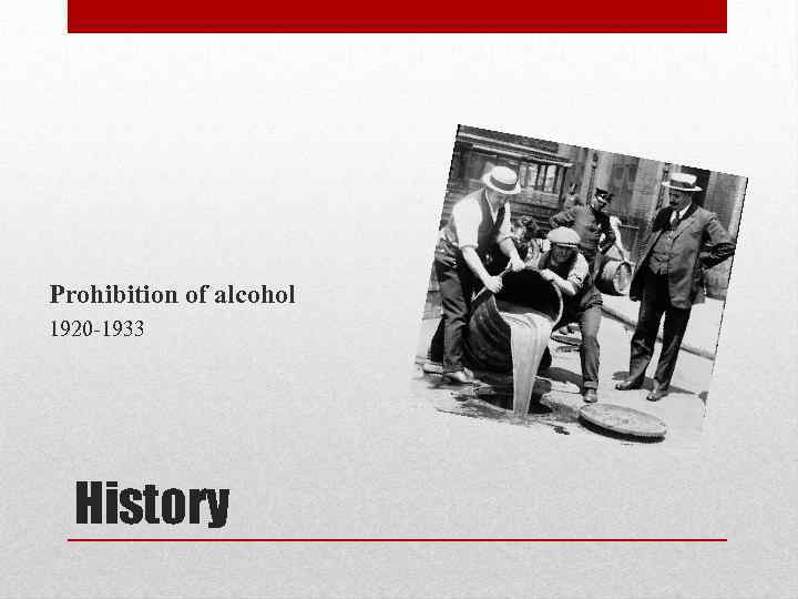 Prohibition of alcohol 1920 -1933 History 