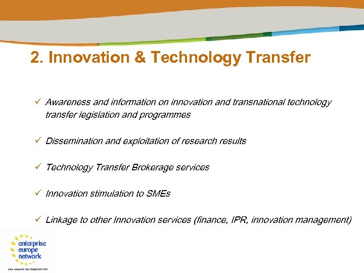 2. Innovation & Technology Transfer ü Awareness and information on innovation and transnational technology