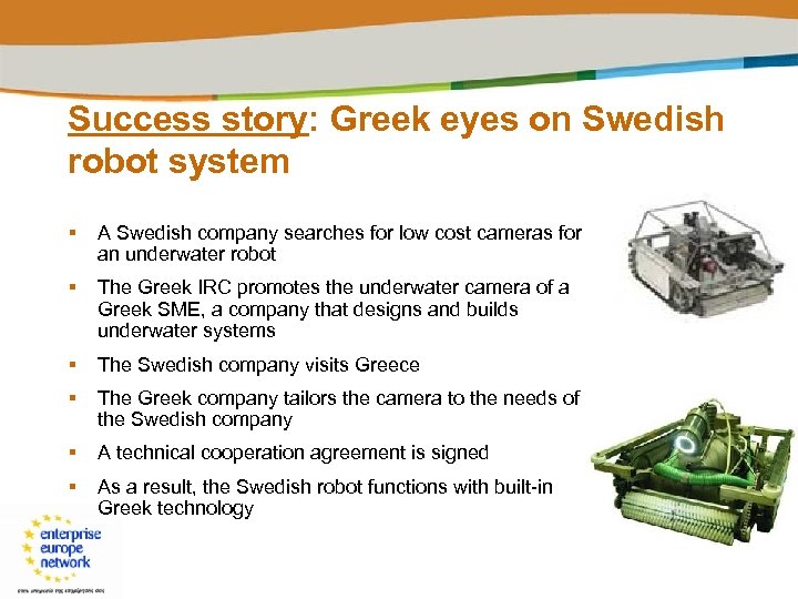 Success story: Greek eyes on Swedish robot system § A Swedish company searches for