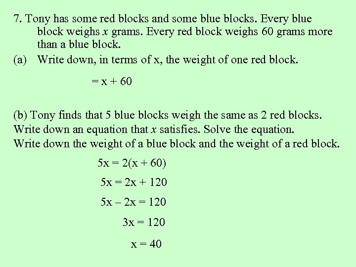 7. Tony has some red blocks and some blue blocks. Every blue block weighs