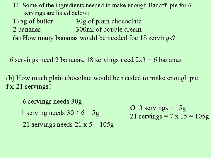 11. Some of the ingredients needed to make enough Banoffi pie for 6 servings