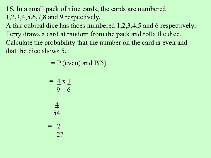 16. In a small pack of nine cards, the cards are numbered 1, 2,