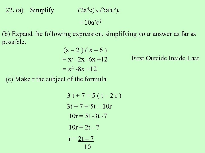 22. (a) Simplify (2 a 4 c) x (5 a³c²). =10 a 7 c