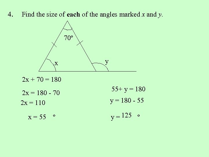 4. Find the size of each of the angles marked x and y. 70º