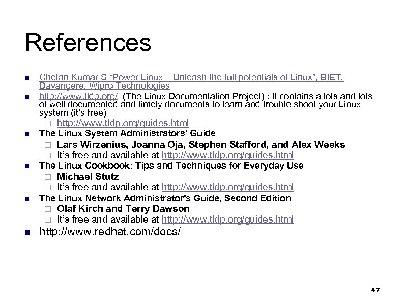 References n n Chetan Kumar S “Power Linux – Unleash the full potentials of