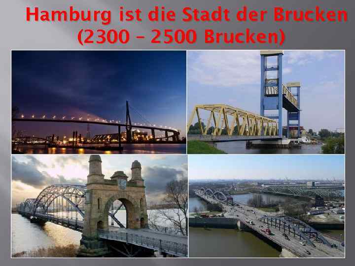 Hamburg ist die Stadt der Brucken (2300 – 2500 Brucken) 