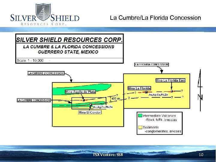 La Cumbre/La Florida Concession TSX Venture: SSR 10 