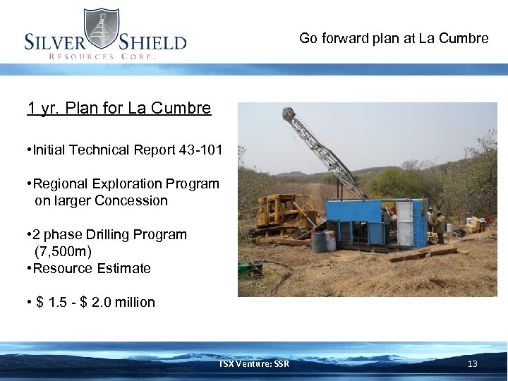 Go forward plan at La Cumbre 1 yr. Plan for La Cumbre • Initial