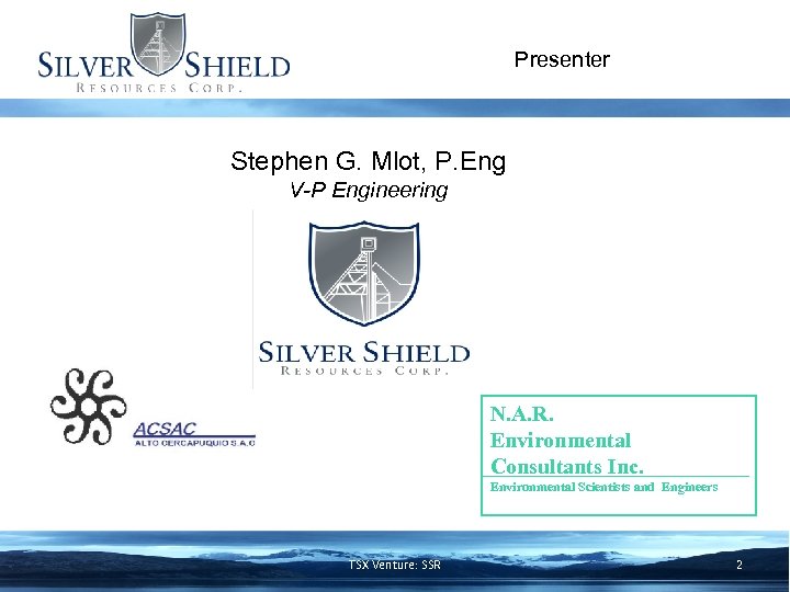 Presenter Stephen G. Mlot, P. Eng V-P Engineering N. A. R. Environmental Consultants Inc.