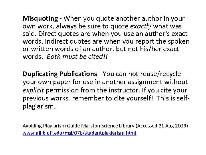 Misquoting - When you quote another author in your own work, always be sure