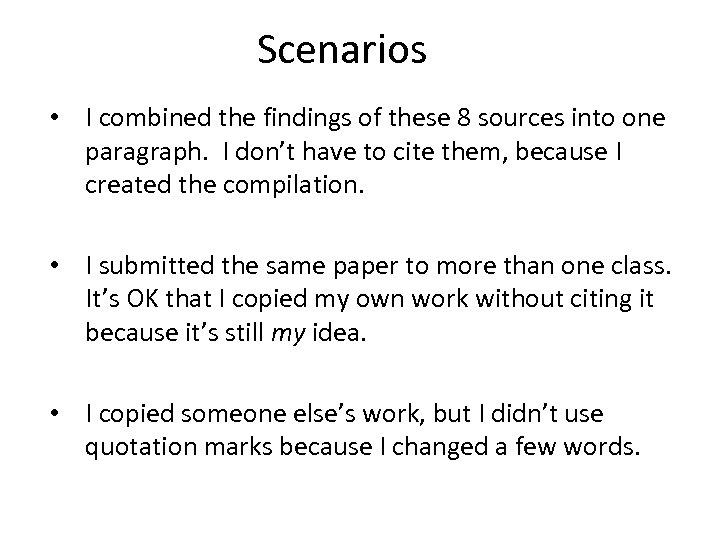 Scenarios • I combined the findings of these 8 sources into one paragraph. I