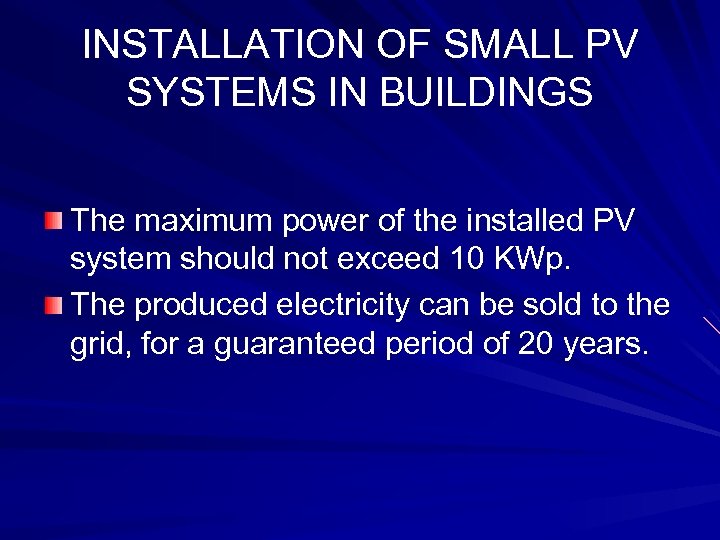 INSTALLATION OF SMALL PV SYSTEMS IN BUILDINGS The maximum power of the installed PV