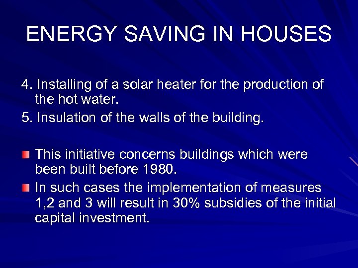 ENERGY SAVING IN HOUSES 4. Installing of a solar heater for the production of