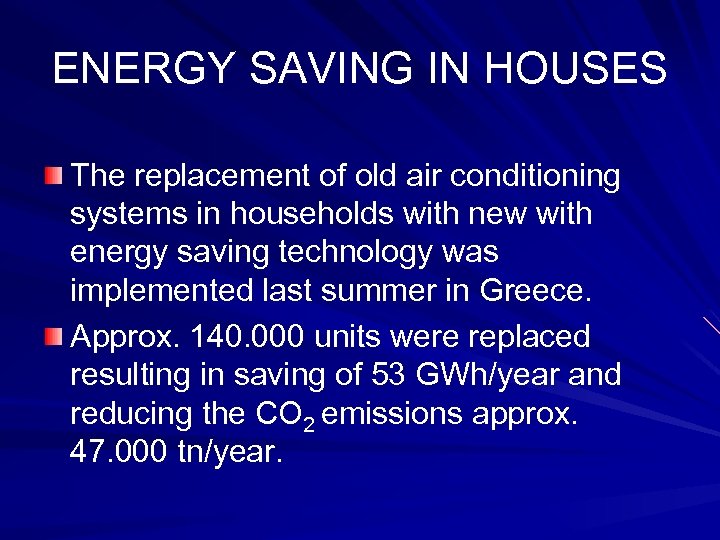 ENERGY SAVING IN HOUSES The replacement of old air conditioning systems in households with