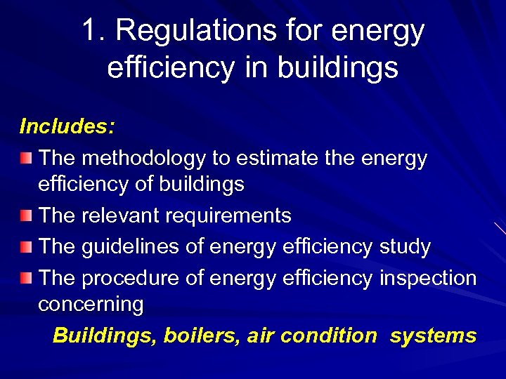 1. Regulations for energy efficiency in buildings Includes: The methodology to estimate the energy