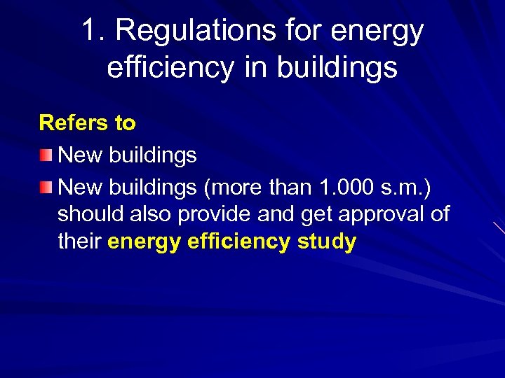 1. Regulations for energy efficiency in buildings Refers to New buildings (more than 1.
