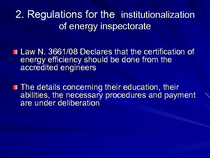 2. Regulations for the institutionalization of energy inspectorate Law Ν. 3661/08 Declares that the