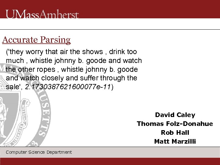 Accurate Parsing ('they worry that air the shows , drink too much , whistle