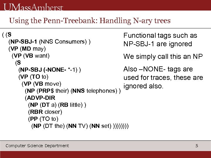 Using the Penn-Treebank: Handling N-ary trees ( (S Functional tags such as (NP-SBJ-1 (NNS