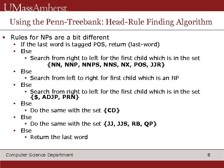 Using the Penn-Treebank: Head-Rule Finding Algorithm § Rules for NPs are a bit different