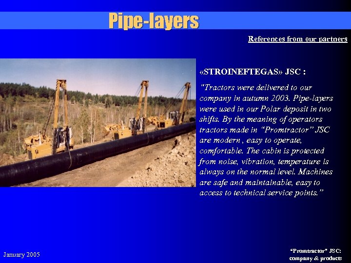 Pipe-layers References from our partners «STROINEFTEGAS» JSC : “Tractors were delivered to our company