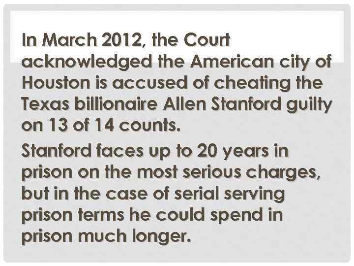In March 2012, the Court acknowledged the American city of Houston is accused of