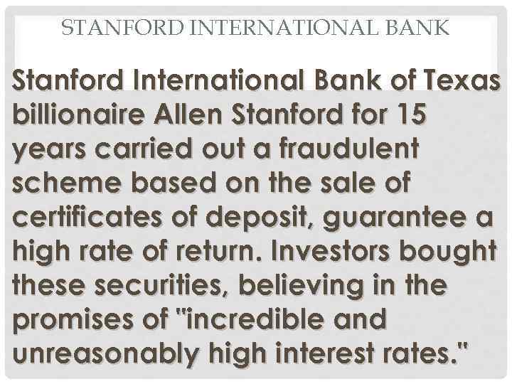 STANFORD INTERNATIONAL BANK Stanford International Bank of Texas billionaire Allen Stanford for 15 years