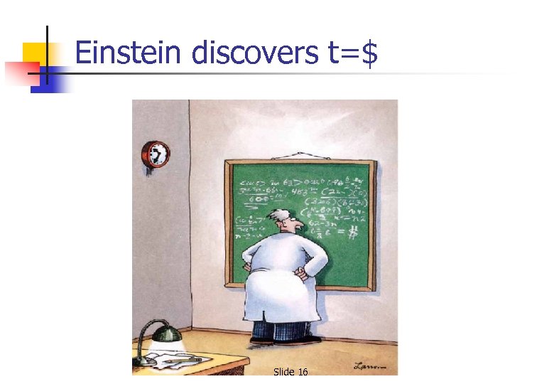 Einstein discovers t=$ Slide 16 