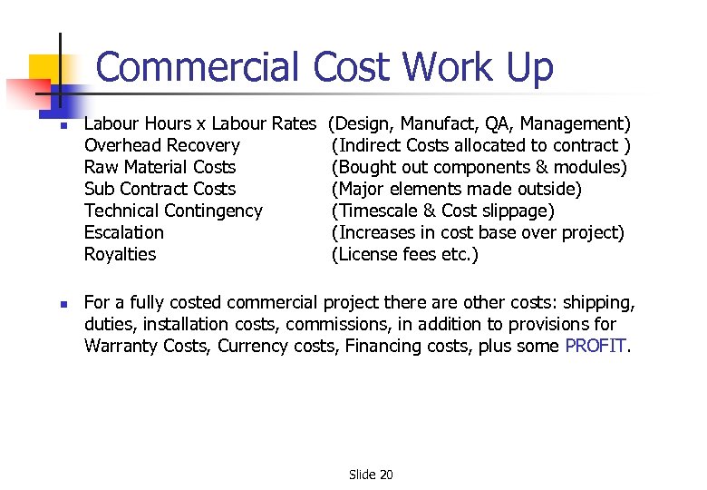 Commercial Cost Work Up n n Labour Hours x Labour Rates (Design, Manufact, QA,