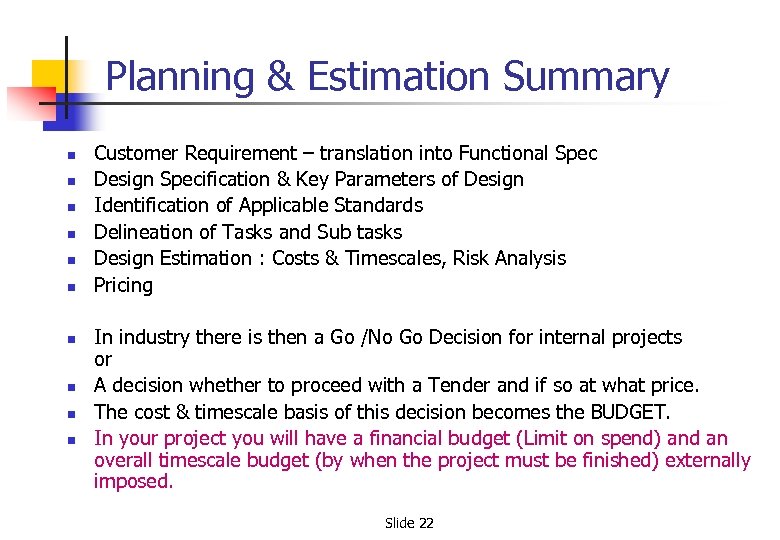 Planning & Estimation Summary n n n n n Customer Requirement – translation into