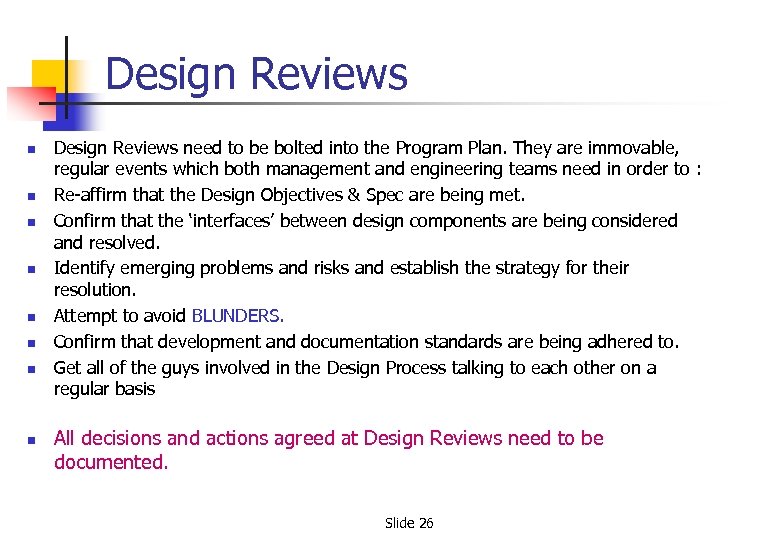 Design Reviews n n n n Design Reviews need to be bolted into the