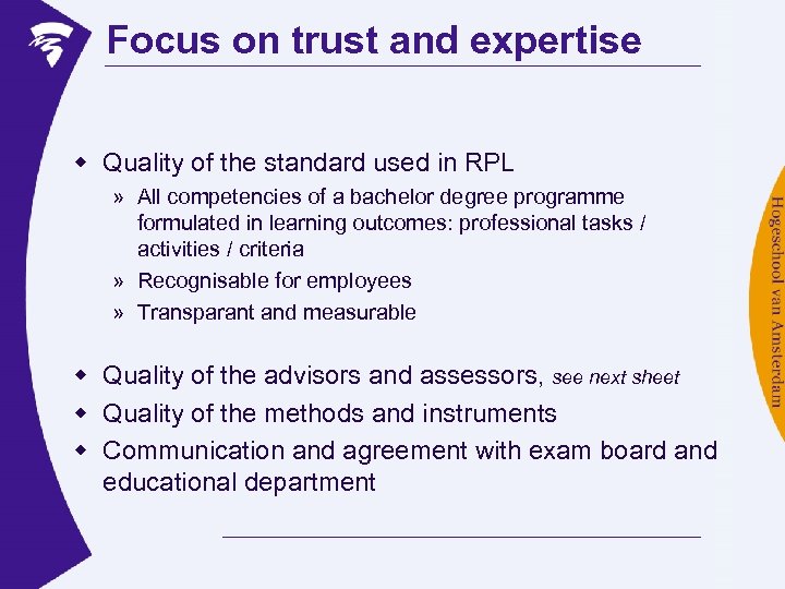 Focus on trust and expertise w Quality of the standard used in RPL »