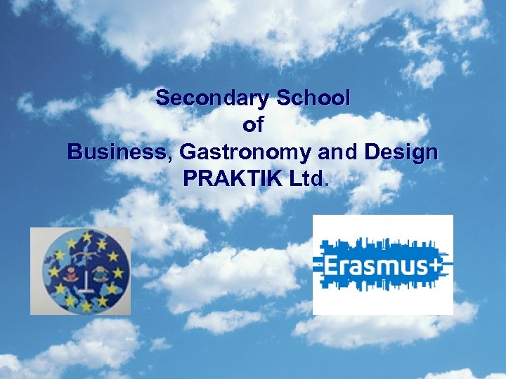Secondary School of Business, Gastronomy and Design PRAKTIK Ltd. 