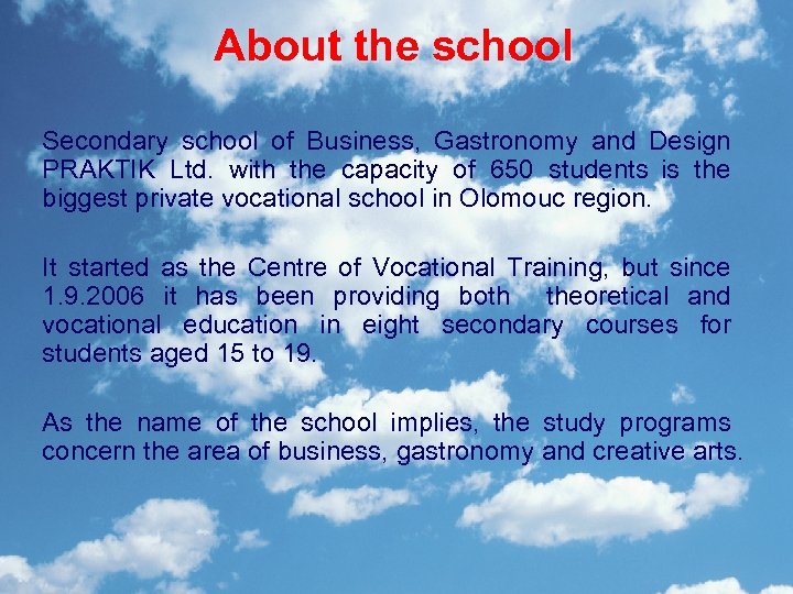 About the school Secondary school of Business, Gastronomy and Design PRAKTIK Ltd. with the