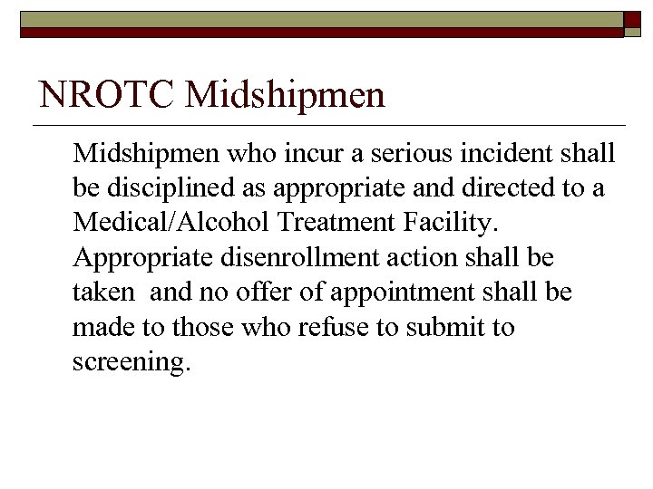 NROTC Midshipmen who incur a serious incident shall be disciplined as appropriate and directed