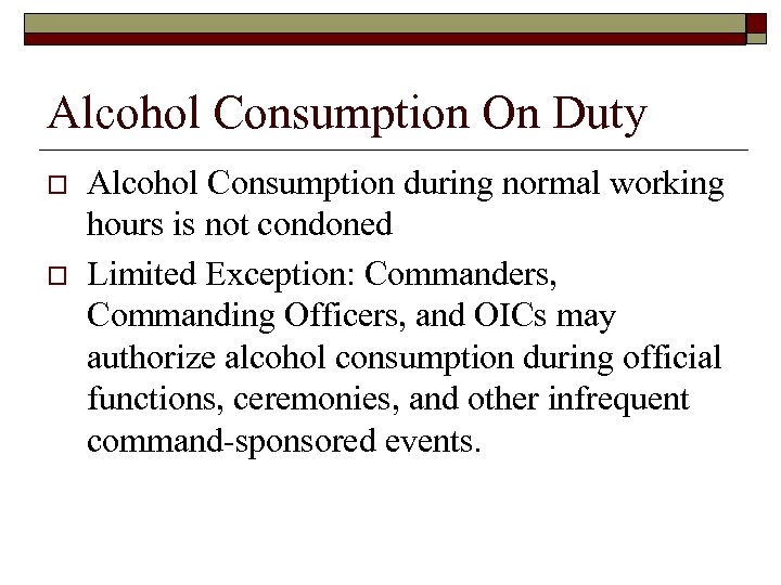 Alcohol Consumption On Duty o o Alcohol Consumption during normal working hours is not