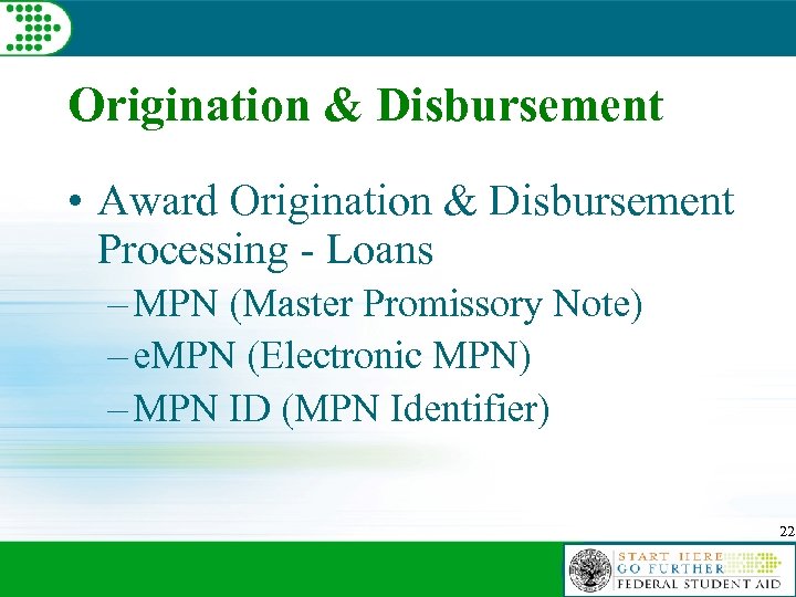 Origination & Disbursement • Award Origination & Disbursement Processing - Loans – MPN (Master