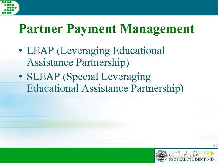 Partner Payment Management • LEAP (Leveraging Educational Assistance Partnership) • SLEAP (Special Leveraging Educational