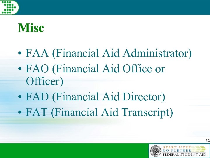 Misc • FAA (Financial Aid Administrator) • FAO (Financial Aid Office or Officer) •