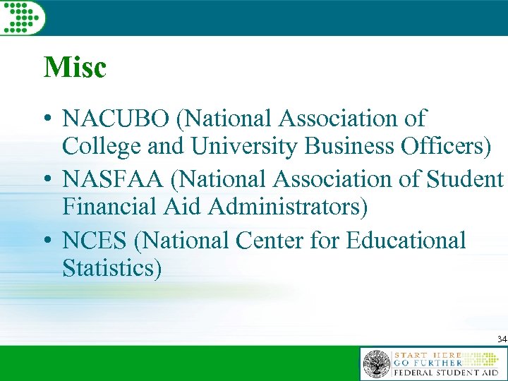 Misc • NACUBO (National Association of College and University Business Officers) • NASFAA (National