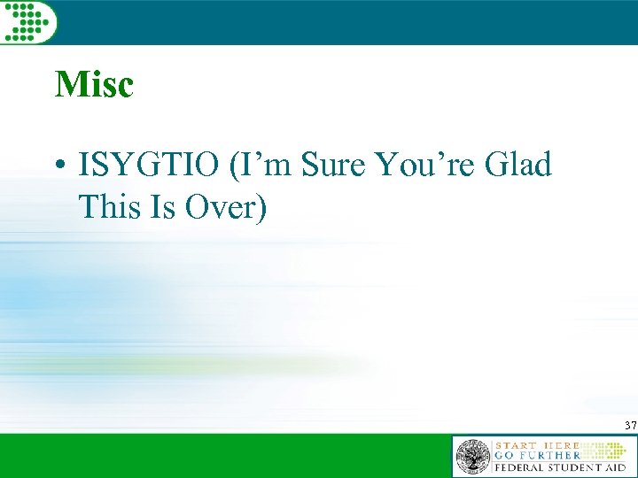 Misc • ISYGTIO (I’m Sure You’re Glad This Is Over) 37 