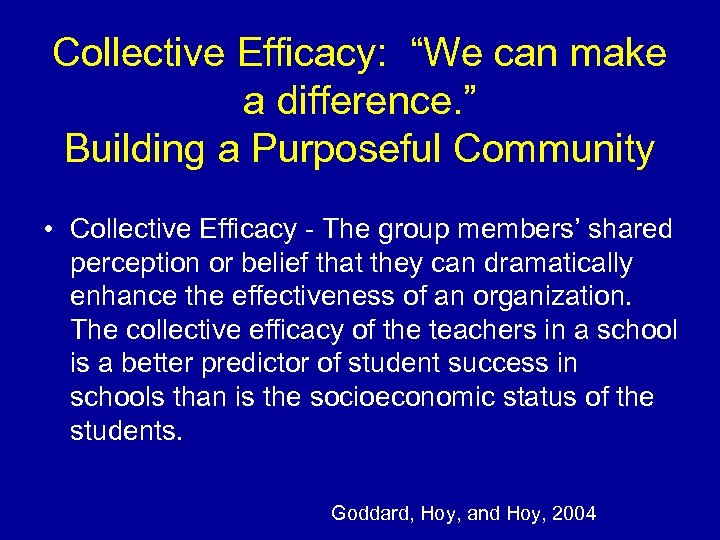 Collective Efficacy: “We can make a difference. ” Building a Purposeful Community • Collective