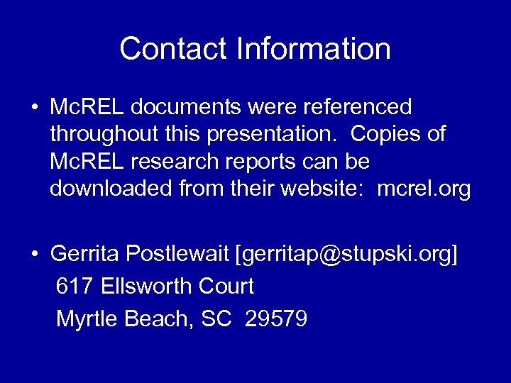 Contact Information • Mc. REL documents were referenced throughout this presentation. Copies of Mc.