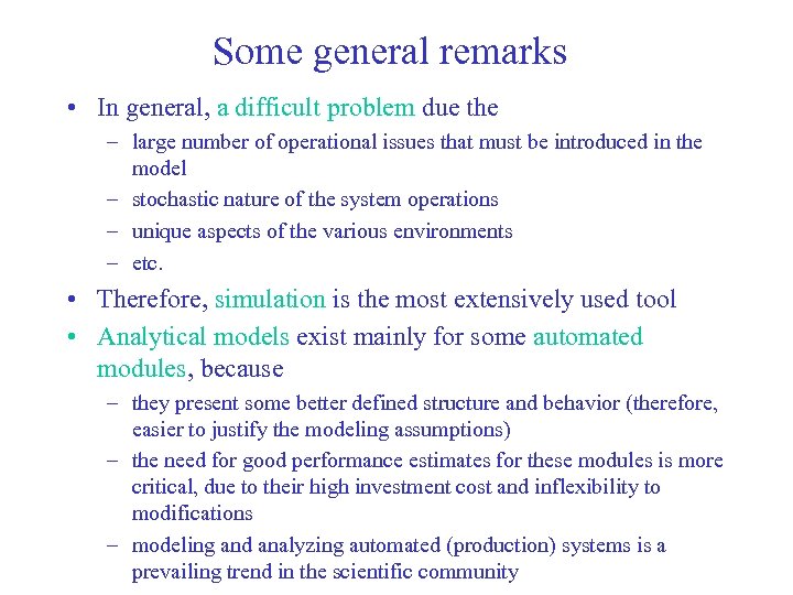 Some general remarks • In general, a difficult problem due the – large number